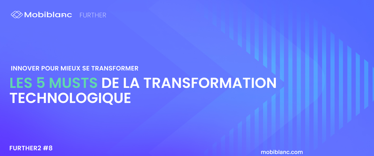 Les 5 Musts de la transformation technologique