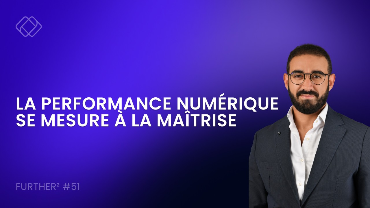 La performance numérique se mesure à la maîtrise